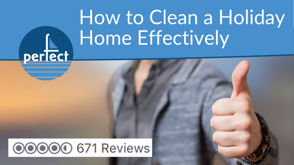 How To Clean A Holiday Home Quickly And Effectively 6 Tips To Keep You